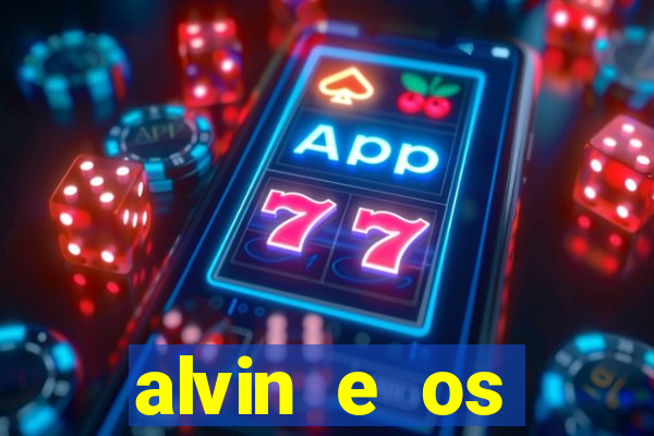 alvin e os esquilos 3 filme completo dublado download